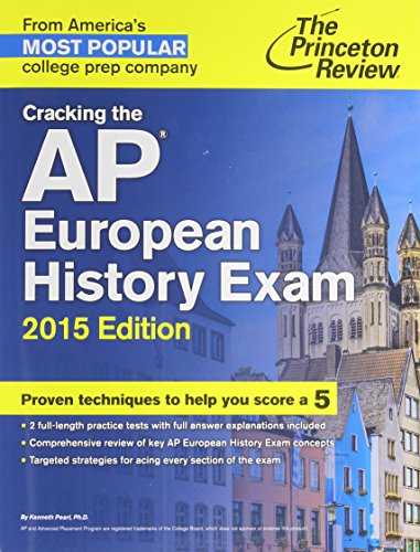 Cracking the AP European History Exam, 2015 Edition by Princeton Review