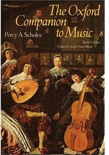 The Oxford Companion to Music by Percy A. Scholes 
			
			
		
		
		
       	 
       		
       			,