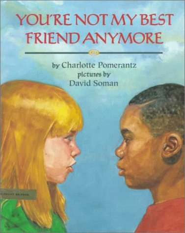 You're Not My Best Friend Anymore by Charlotte Pomerantz