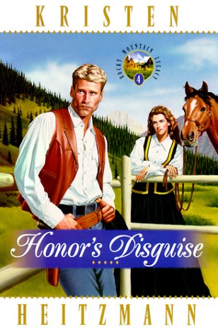 Honors Disguise (Rocky Mountain Legacy #4) by Kristen Heitzmann