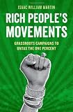 Isaac Martin, "Rich People's Movement: Grassroots Campaigns to Untax the One Percent" (Oxford UP, 2013)