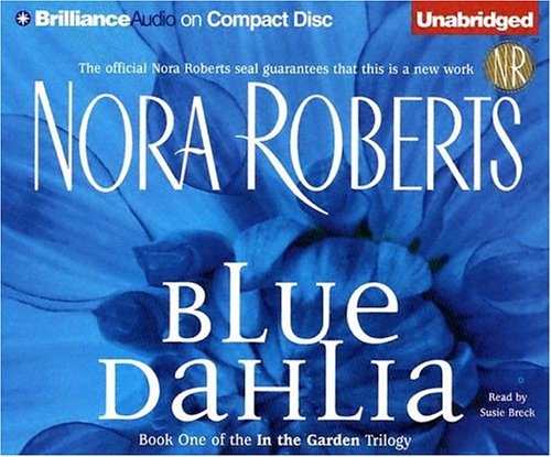 Blue Dahlia (In the Garden Series) by Nora Roberts