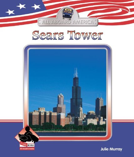 Sears Tower (All Aboard America Set II) by Julie Murray