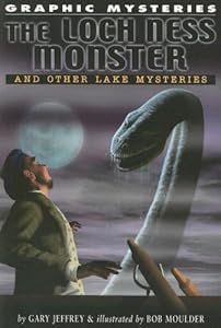 The Loch Ness Monster and Other Lake Monsters (Graphic Mysteries)