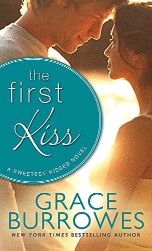 The First Kiss (Sweetest Kisses Book 2) by Grace Burrowes
