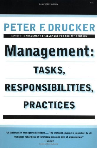 Management: Tasks, Responsibilities, Practices by Peter F. Drucker