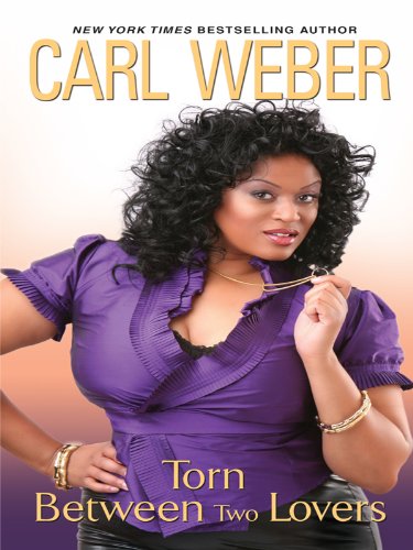 Torn Between Two Lovers by Carl Weber
