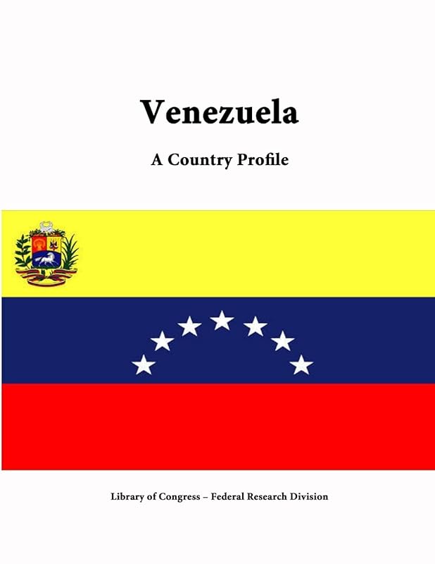 Venezuela: A Country Profile by Library of Congress