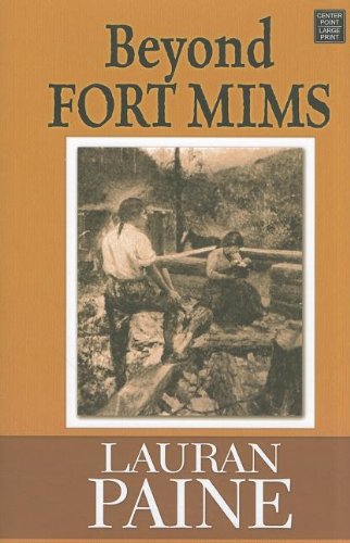 Beyond Fort Mims: A Western Story by Lauran Paine