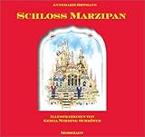 Schloss Marzipan. Ein Märchen aus dem Königreich der Gewürze - Annemarie Ortmann