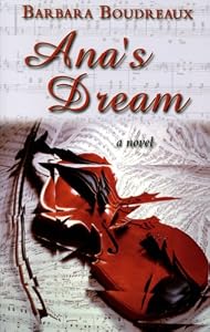 Ana's Dream by Barbara Boudreaux