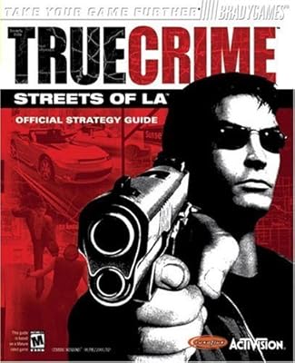 True Crime(tm): Streets of L.A.(tm) Official Strategy Guide(for PC)