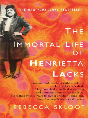 The Immortal Life of Henrietta Lacks by Rebecca Skloot