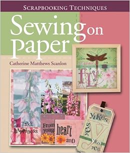 Scrapbooking Techniques: Sewing on Paper (Scrapbook Techniques ...