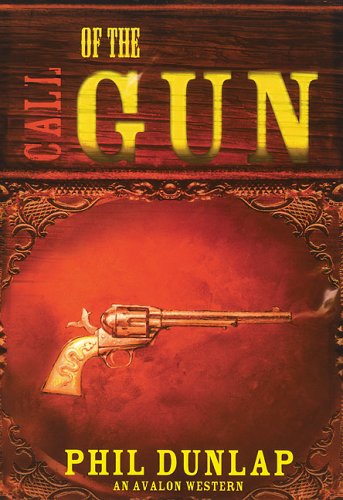 Call of the Gun by Phil Dunlap