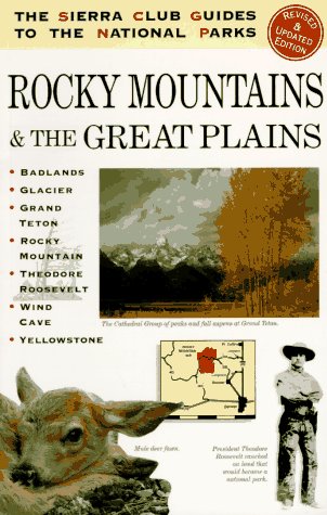 The Sierra Club Guide to the National Parks of the Rocky Mountains and the Great Plains (Sierra Club Guides to the National Parks) by Sierra Club