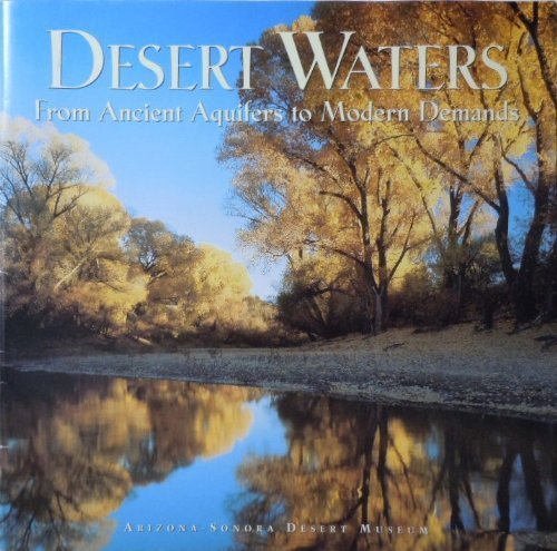 Desert Waters: From Ancient Aquifers to Modern Demands by Nancy K. Laney