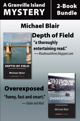 Granville Island Mysteries 2-Book Bundle: Depth of Field / Overexposed (A Granville Island Mystery) by Michael Blair