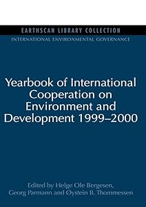 Yearbook of International Cooperation on Environment and Development 1999-2000 (International Environmental Governance Set)