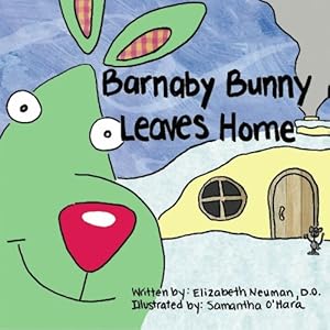 Barnaby Bunny Leaves Home by Elizabeth Neuman