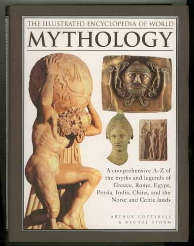 The Illustrated Encyclopedia of World Mythology by Arthur Cotterell