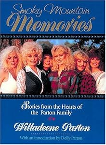 Smoky Mountain Memories: Stories from the Hearts of the Parton Family by Willadeene