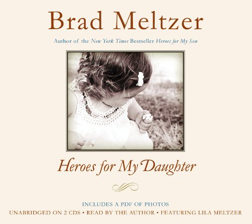 Heroes for My Daughter by Brad Meltzer