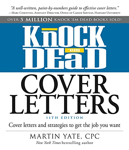 Knock 'em Dead Cover Letters: Cover Letters and Strategies to Get the Job You Want by Martin Yate