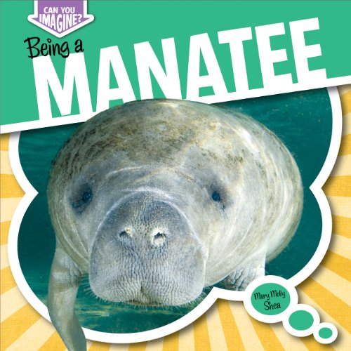 Being a Manatee by Mary Molly Shea