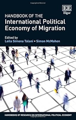 Handbook of the International Political Economy of Migration (Handbooks of Research on International Political Economy series)