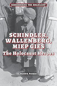 Schindler, Wallenberg, Miep Gies