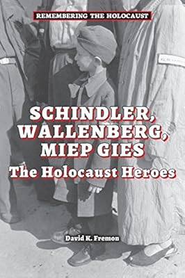 Schindler, Wallenberg, Miep Gies