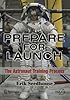 Prepare for Launch: The Astronaut Training Process