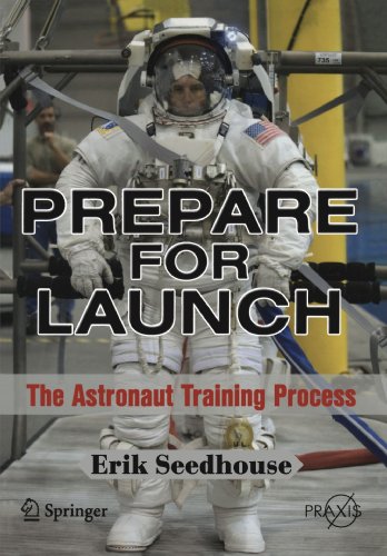 Prepare for Launch: The Astronaut Training Process by Erik Seedhouse