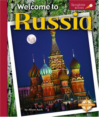 Welcome to Russia (Spyglass Books) by Alison J. Auch
