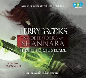 The High Druid's Blade: The Defenders of Shannara