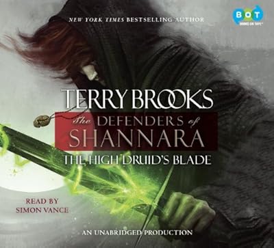 The High Druid's Blade: The Defenders of Shannara