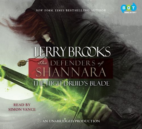The High Druid's Blade: The Defenders of Shannara by Terry Brooks