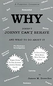 Why Johnny Can't Doesn't Behave and What to Do About It by James M. Drescher