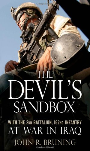 The Devil's Sandbox: With the 2nd Battalion, 162nd Infantry at War in Iraq by John R. Bruning