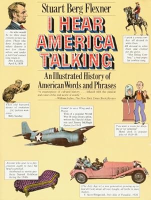 I Hear America Talking: An Illustrated History of American Words and Phrases