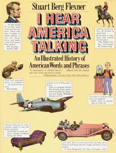 I Hear America Talking: An Illustrated History of American Words and Phrases by Stuart Berg Flexner
