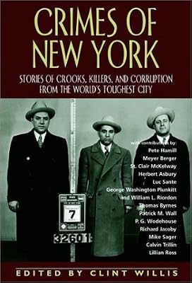 Crimes of New York: Stories of Crooks, Killers, and Corruption from the World's Toughest City (Adrenaline Classics)