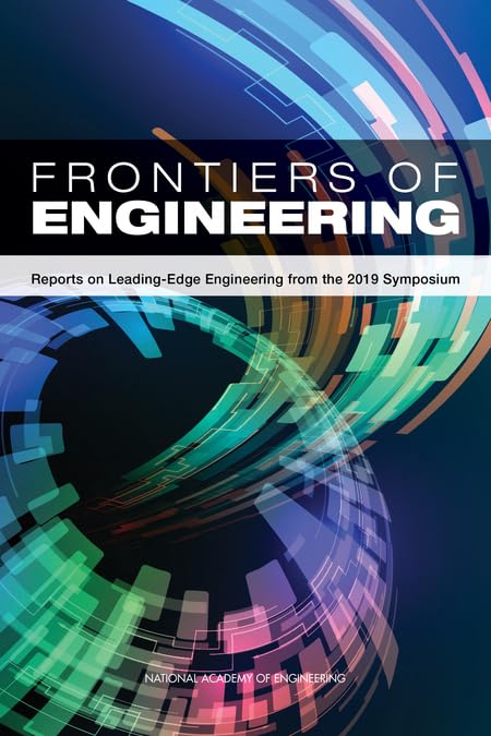 Frontiers of Engineering: Reports on Leading-Edge Engineering from the 2019 Symposium by National Academy of Engineering