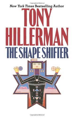 The Shape Shifter (Joe Leaphorn/Jim Chee Novels) by Tony Hillerman