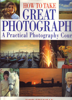 How to Take Great Photographs: A Practical Photography Course