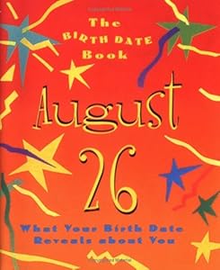The Birth Date Book August 26: What Your Birthday Reveals About You