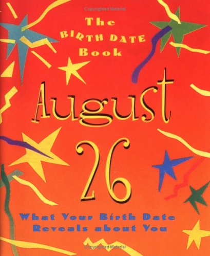 The Birth Date Book August 26: What Your Birthday Reveals About You by Ariel Books
