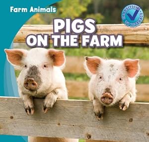 Pigs on the Farm (Farm Animals (Gareth Stevens))