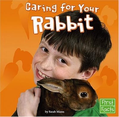 Caring for Your Rabbit (First Facts: Positively Pets)